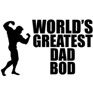 World's Greatest Dad Bod