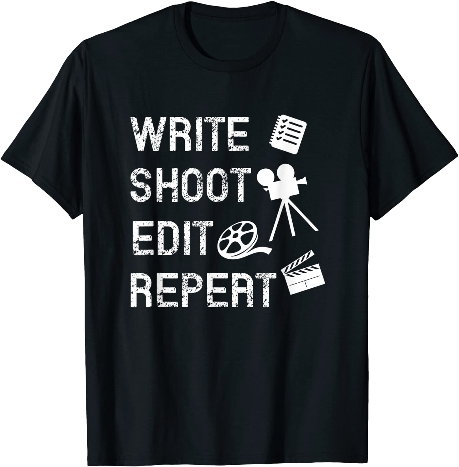 Write Shoot Edit Repeat Movie Filmmaker T-Shirt