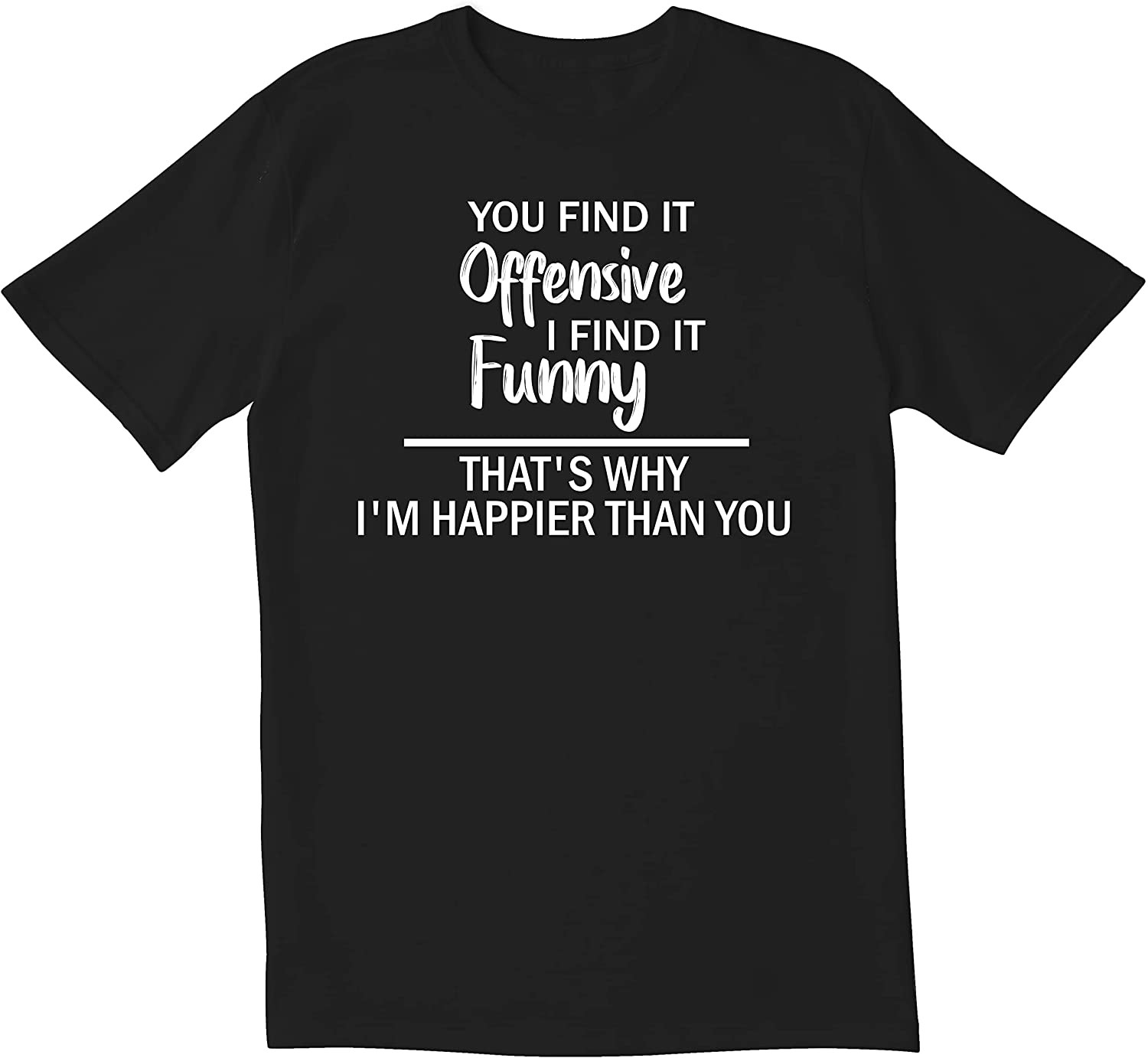 You Find It Offensive I Find It T-Shirt