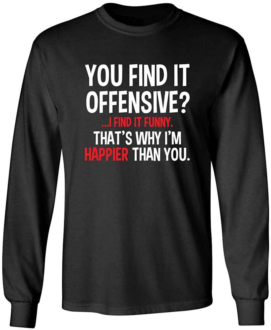 You Find It Offensive? I Find It T-Shirt