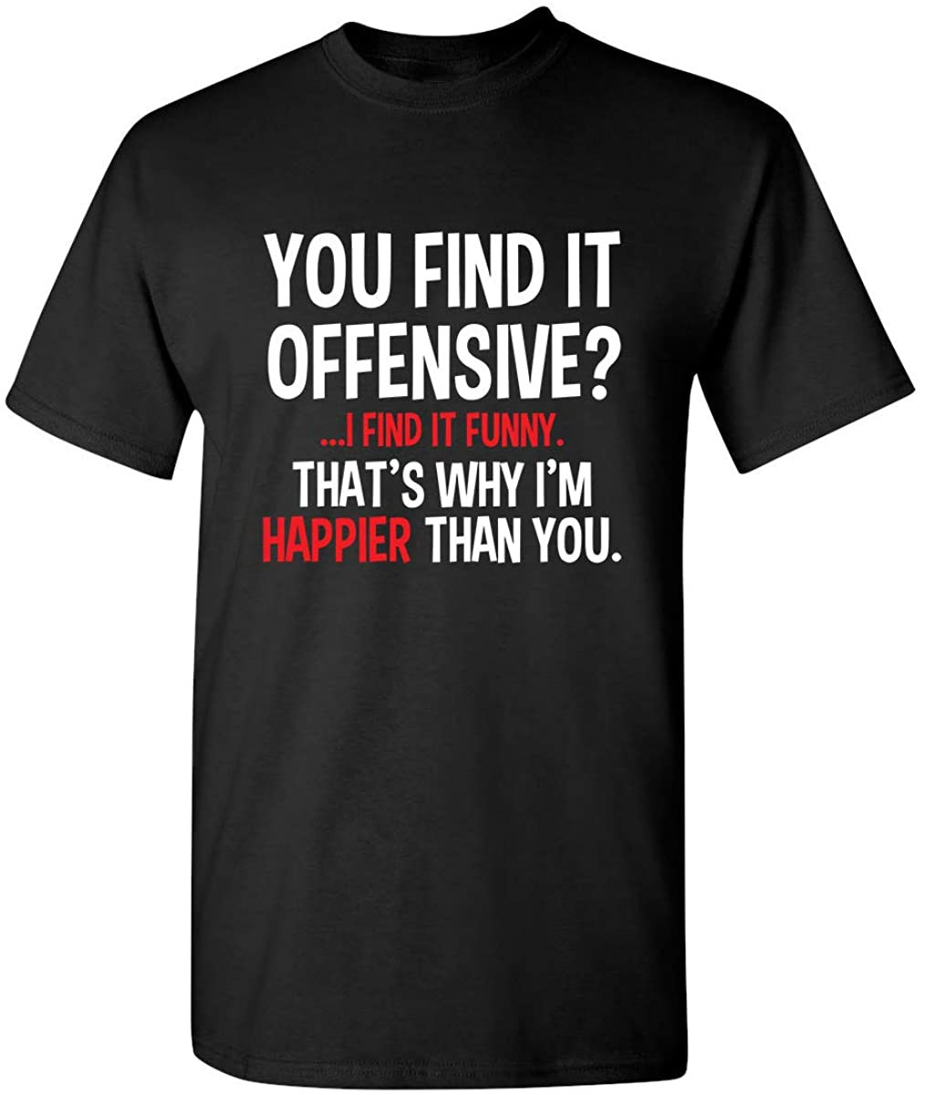 You Find It Offensive? I Find It T-Shirt