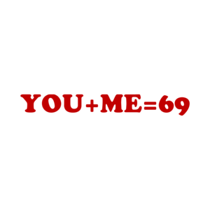YOU+ME=69