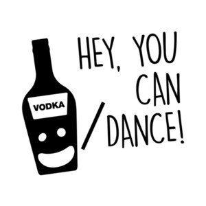 You're a great dancer - Vodka -