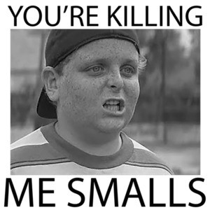 You're Killing Me Smalls - Sandlot