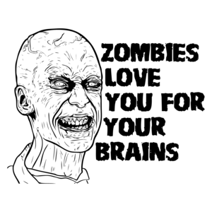 Zombies Love You For Your Brains - Zombie