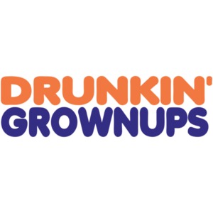 Drunkin' Grownups 