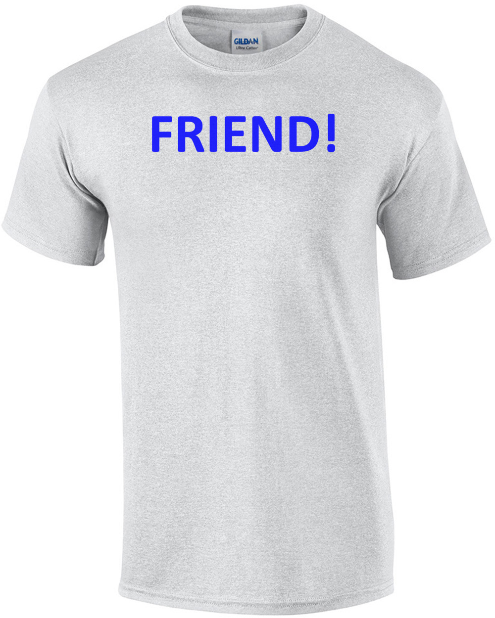 FRIEND!