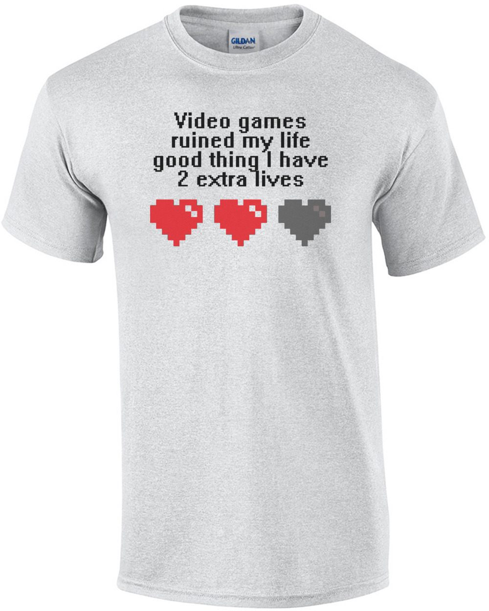 Video Games Ruined My Life Good Thing I Have 2 Extra Lives Gaming